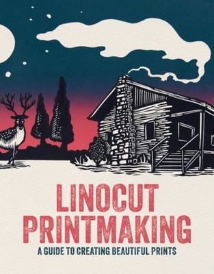 Linocut Printmaking A guide to creating beautiful prints (Paperback Book)