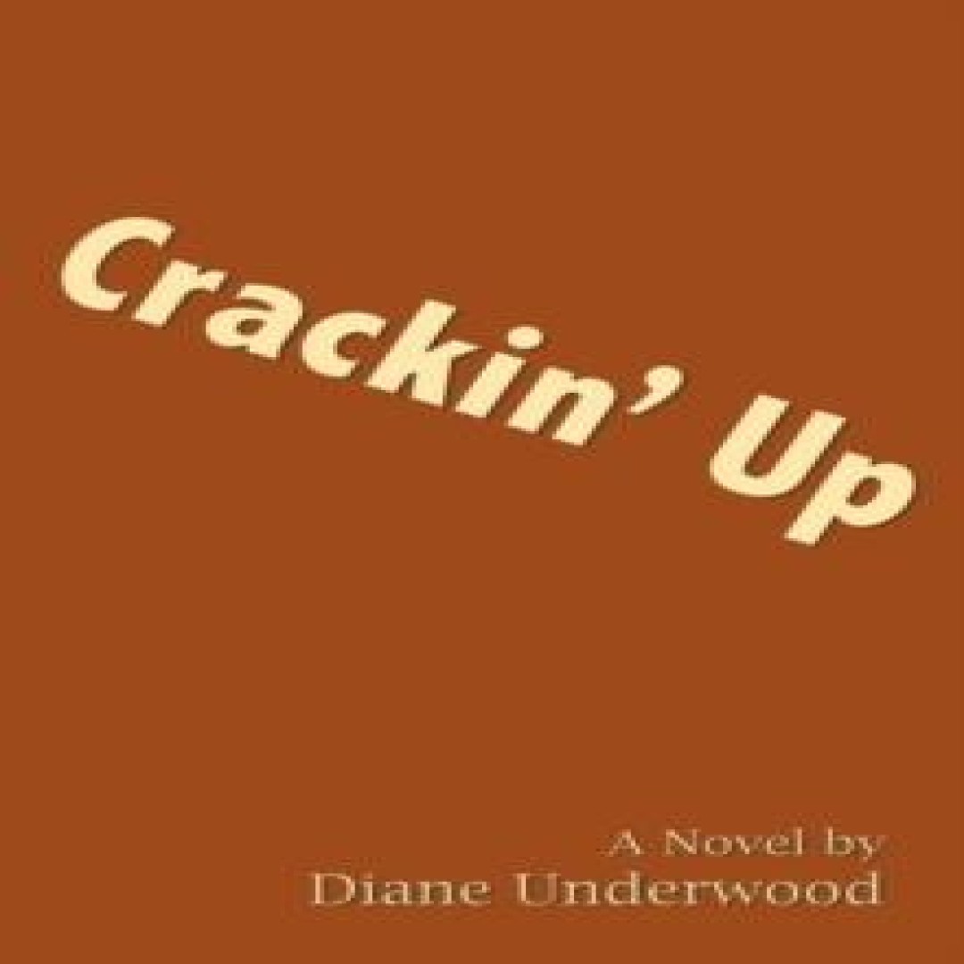 Crackin' Up Diane Underwood Paperback Author Solutions Inc