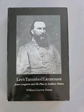 Piston, William Garrett Lee's Tarnished Lieutenant. James Longstreet and His Pla