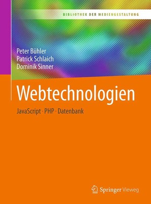 Webtechnologien | JavaScript - PHP - Datenbank | Peter Bühler (u. a.) | Buch | x