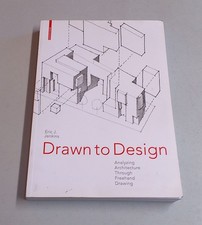 Drawn to Design Analyzing Architecture Through Freehand Drawing by Eric Jenkins