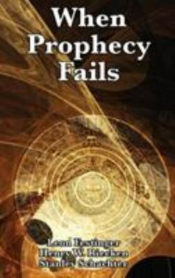 When Prophecy Fails by Leon Festinger (hardcover) 9781515430797|