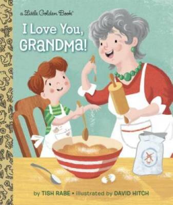 I Love You, Grandma! (Little Golden Book) - Hardcover By Rabe, Tish - GOOD