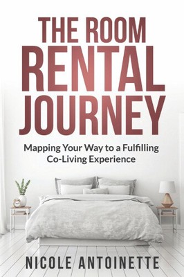 The Room Rental Journey: Mapping Your Way To A Fulfilling Co-Living Experience