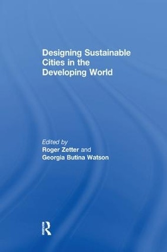 Designing Sustainable Cities in the Developing World by Georg... - 9781138254893