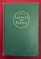 JEAN REN&Eacute; LACOSTE - LACOSTE ON TENNIS (1ST US ED. 1928) - VERY GOOD