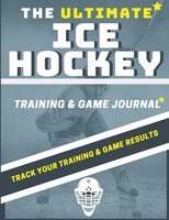 The Ultimate Ice Hockey Training And Game Journal Group Taschenbuch Englisch