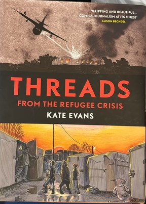 Threads: From the Refugee Crisis by Evans, Kate