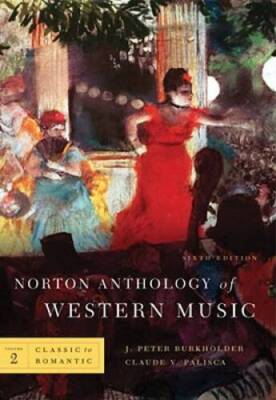 Norton Anthology of Western Music (Sixth Edition)  (Vol 2: Classic  - VERY GOOD