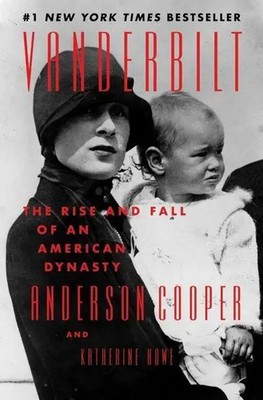 Vanderbilt | The Rise and Fall of an American Dynasty | Anderson Cooper (u. a.)