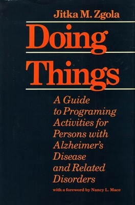 Doing Things: A Guide to Programing Activities for Persons with Alzheimer's ...