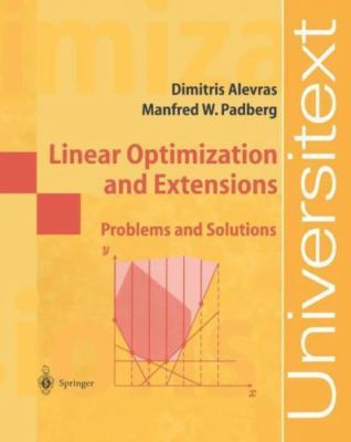 Linear Optimization and Extensions : Problems and Solutions, Paperback by Alv...