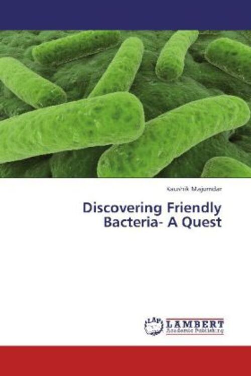Kaushik Majumdar | Discovering Friendly Bacteria- A Quest |