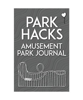 Park Hacks Amusement Park Journal: An illustrated, lined, diary, notebook with p