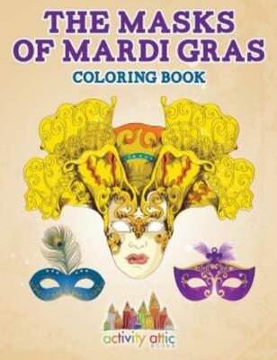 The Masks Of Mardi Gras Coloring Book