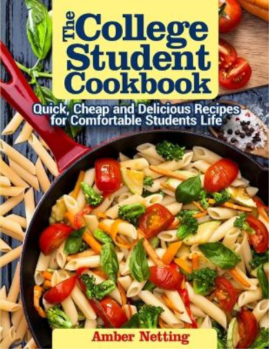 Thumbnail - Amber Netting The College Student Cookbook (taschenbuch)