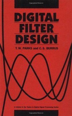 DIGITAL FILTER DESIGN (TOPICS IN DIGITAL SIGNAL By T. W. Parks & C. S. Burrus VG