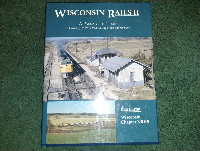 Book, Wisconsin Rails II, A Passage Of Time, Bob Baker Hardcover 