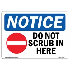 Do Not Scrub In Here With Symbol OSHA Notice Sign Metal Plastic Decal