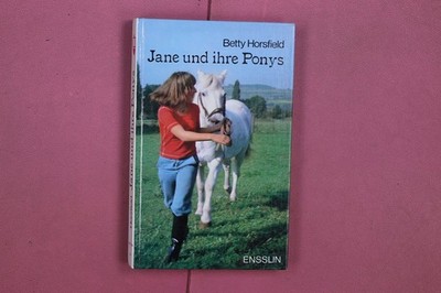 335513 Betty Horsfield JANE UND IHRE PONYS Ensslin & Laiblin Verlag HC