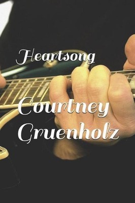 Heartsong by Courtney Yvette Gruenholz (English) Paperback Book
