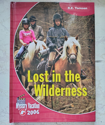 [Pony Book Club] Lost in the Wilderness - Mystery Vacation 2006 - R.E. Toresen