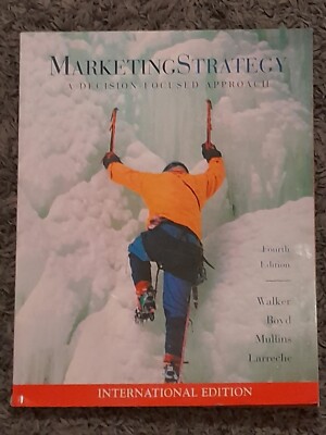 Marketing Strategy A Decision-Focused Approach by Orville C. Walker, 2003.