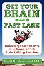 Get Your Brain in the Fast Lane: Turbocharge Your Memory with More Than 100: New