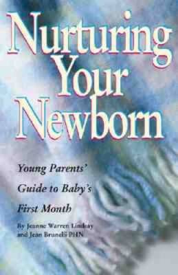Nurturing Your Newborn: Young Parents Guide to Babys First Month (Teen ...