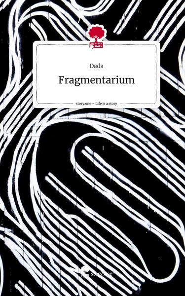 Dada | Fragmentarium. Life Is A Story - story.one | Buch | Deutsch (2023)-image