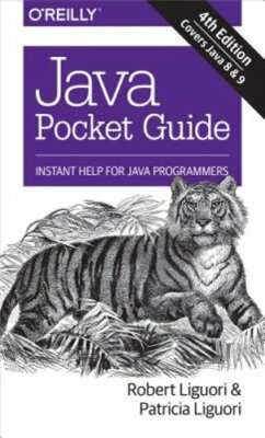 Java Pocket Guide: Instant Help for Java Programmers by Robert Liguori: New