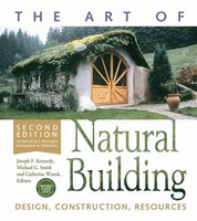 The Art Of Natural Building-Second Edition-Completely Revised, Expanded And...