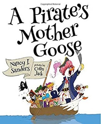 A Pirate's Mother Goose Picture Book Nancy I. Sanders