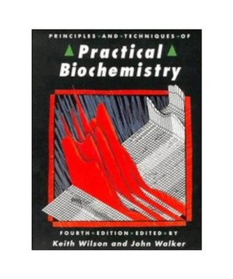 Principles and Techniques of Practical Biochemistry