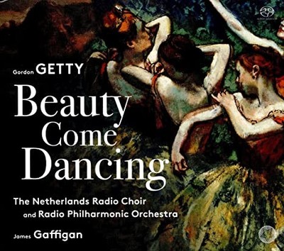Netherlands Radio Ch - Gordon Getty  Beauty Come Dancing - SACD - F4z