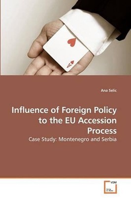 Influence of Foreign Policy to the EU Accession Process: Case Study: Montenegro 