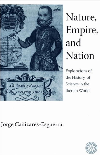 Nature Empire and Nation by Jorge Canizares-Esguerra PAPERBACK 9780804755443