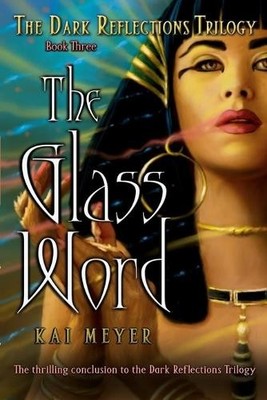 Kai Meyer The Glass Word (Taschenbuch) Dark Reflections Trilogy