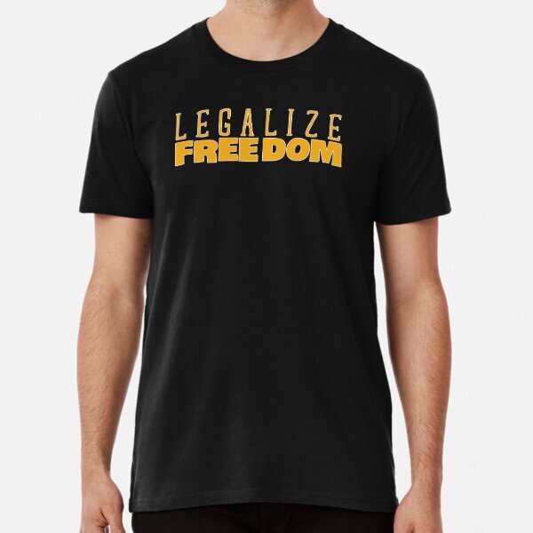 Legalize Freedom Tee Men Women Vintage Great Gift Idea Premium T-Shirt S-5XL