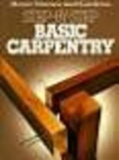 Better Homes and Gardens Step-By-Step Basic Carpentry Hardcover