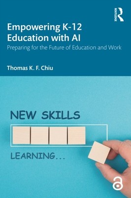 EMPOWERING K-12 EDUCATION WITH AI by CHIU THOMAS K. F. Paperback Self Help