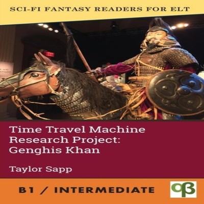 Time Travel Machine Research Project: Genghis Khan by Taylor Sapp