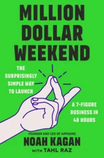 Million Dollar Weekend: The Surprisingly Simple Way to Launch a 7-Figure  - GOOD
