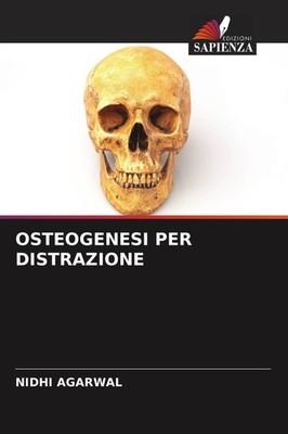 OSTEOGENESI PER DISTRAZIONE Nidhi Agarwal