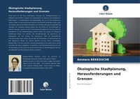 ÖKologische Stadtplanung, Herausforderungen Und Grenzen Eine Anthologie Buch