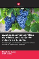 Elizabeta Susaj (U. A.) | AvaliaçãO AmpelográFica De VáRias Cultivares De...