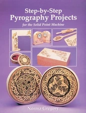 STEP-BY-STEP PYROGRAPHY PROJECTS: FOR THE SOLID POINT By Norma Gregory **Mint**