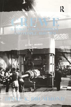 Crewe: Railway Town, Company and People 1840–1914