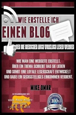 Wie Erstelle Ich Einen Blog Den Die Menschen Auch Wirklich Lesen Werden: Wie Sie