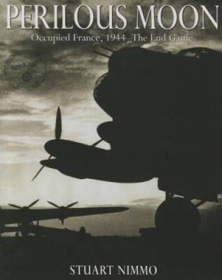 Perilous Moon: Occupied France, 1944_The End Game - Hardcover - VERY GOOD